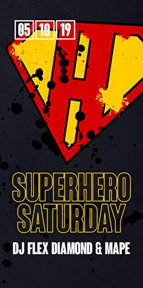 Superhero Saturday w// DJ Flex Diamond