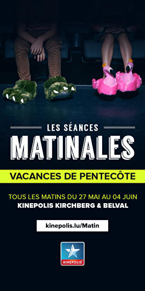 Les séances matinales de la Pentecôte à Kinepolis !