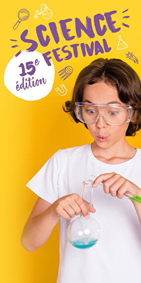 Science Festival - Pour les petits (et grands) savants