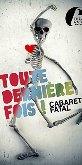 Toute dernière fois ! - Fatal Cabaret