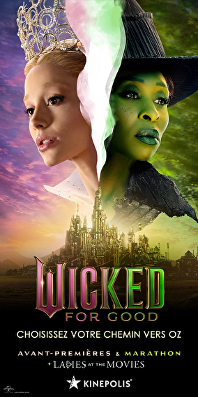 Wicked for Good débarque au Kinepolis