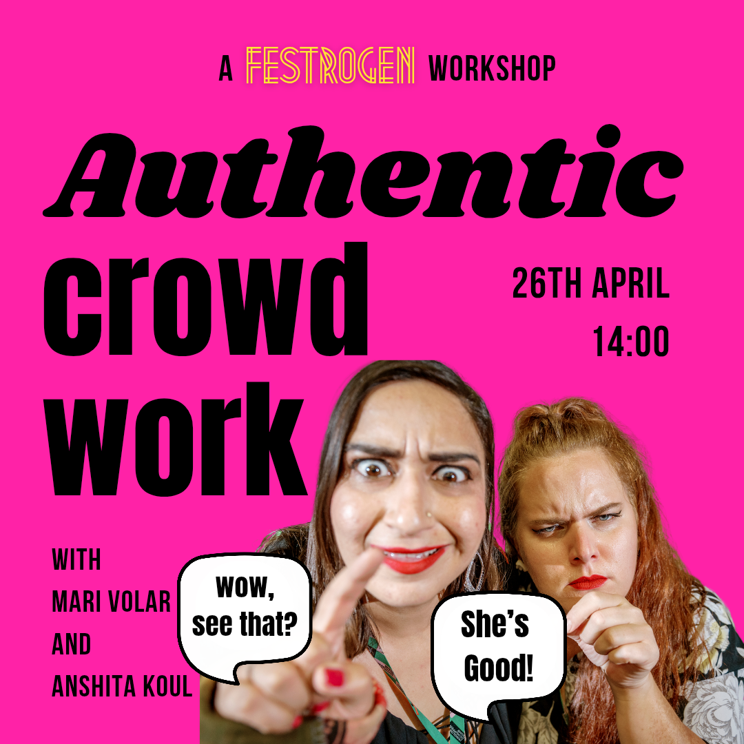 Authentic crowd work: A Festrogen workshop with Mari Volar and Anshita Koul