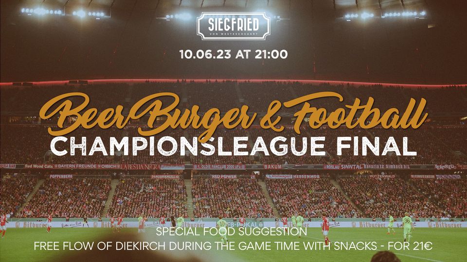 Beer Burger & Football am Siegfried ️ Champions League Final