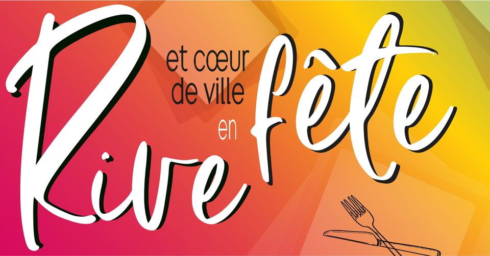 Rive et Cœur de Ville en Fête from June 22 to September 3