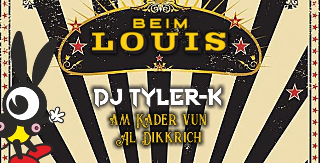 DJ Tyler-K -  Beim Louis