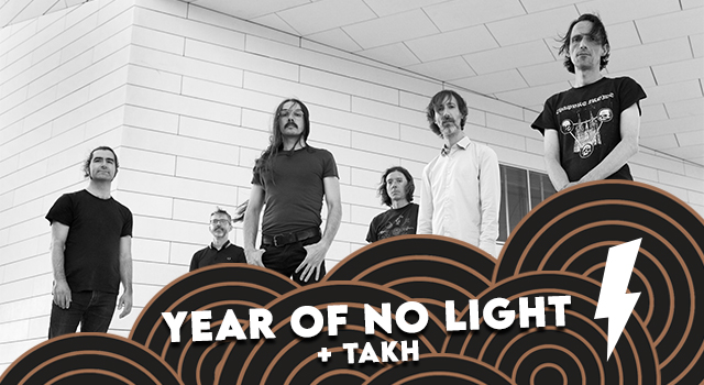 Year of no light + Takh - concert