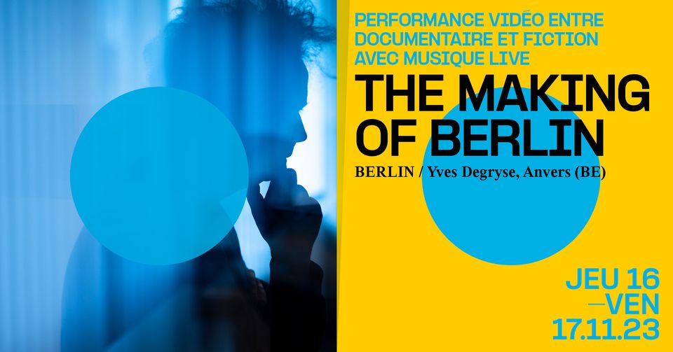 The Making of berlin - performance