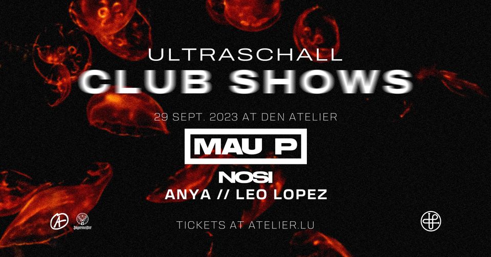 Mau P // Ultraschall Club shows