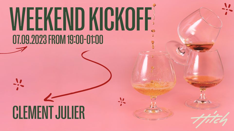 Weekend Kickoff with Clement julier