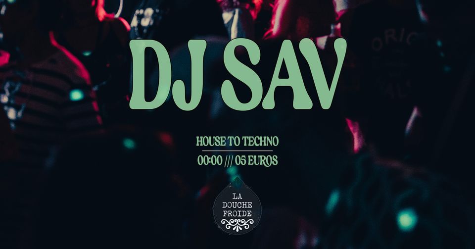 Dj SAV (DJ Set | House - Techno)