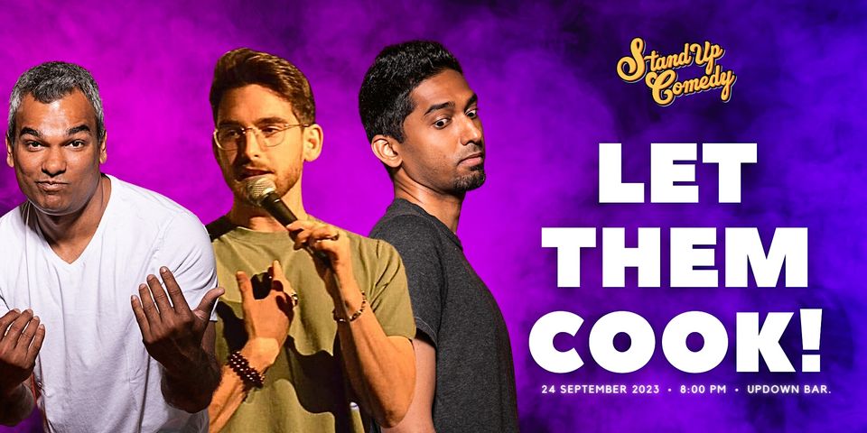 Let Them Cook! - Standup Comedy show