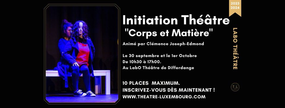 Theatrical initiation – body and matter