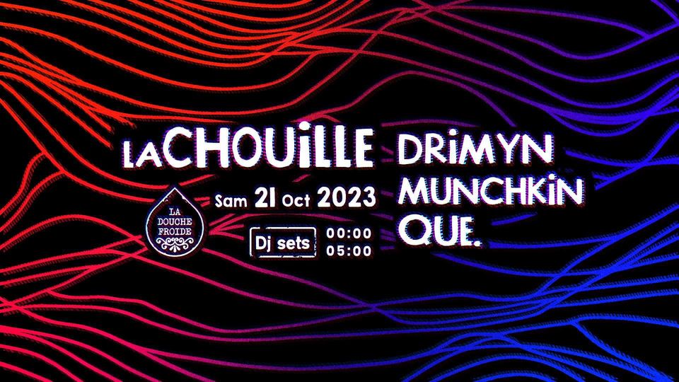La Chouille: Drimyn, Munchkin, Que. (DJ Sets Tech House / Techno)