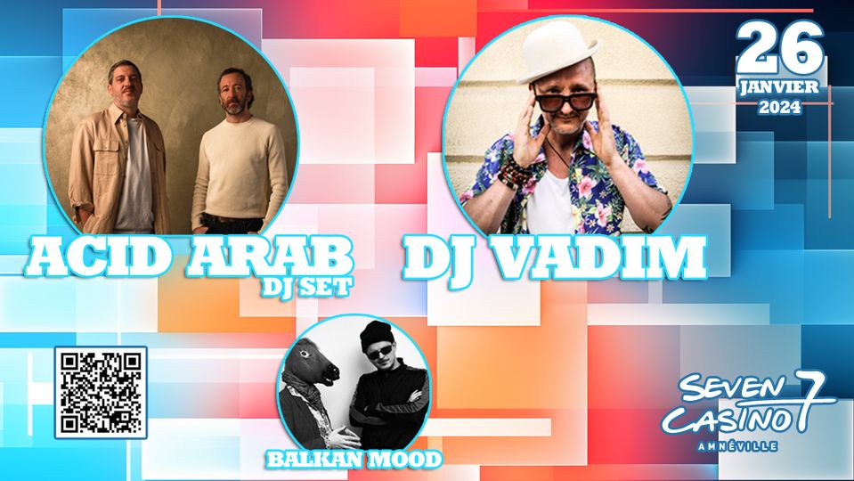 Acid Arab DJ Set + DJ Vadim + Balkan Mood