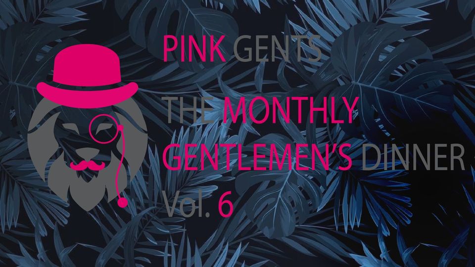 Pink Gents - The Monthly Gentlemen's Dinner Vol. 6