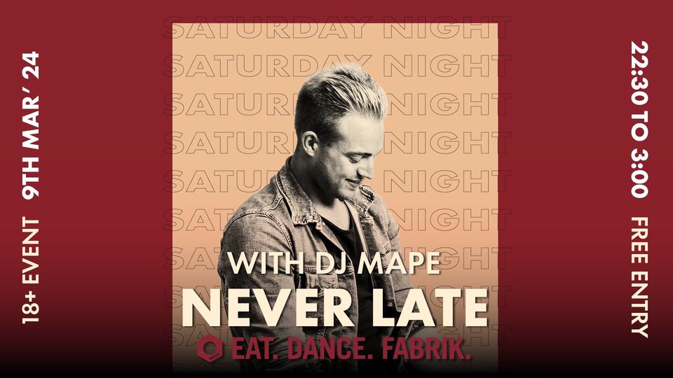 Never Late ATE with DJ Mape