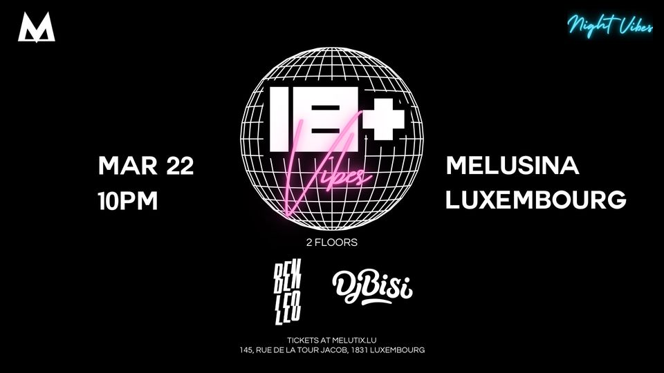 18+ VIBES -  DJ Bisi & Ben Léo
