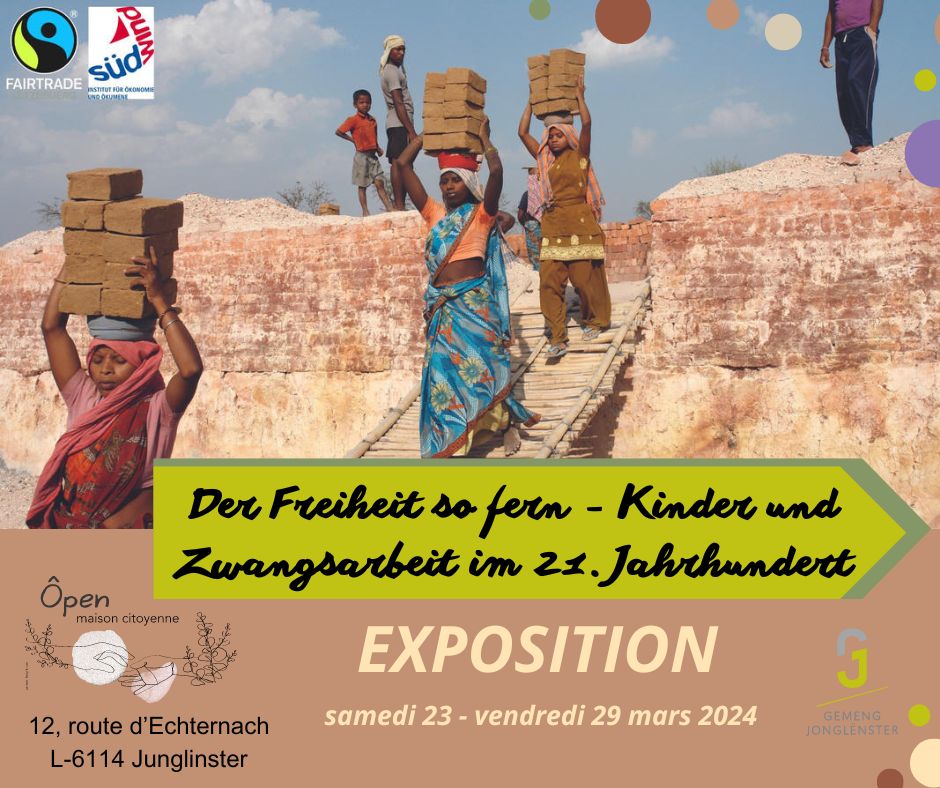 Vernissage Exposition : Der Freiheit so fern - Kinder- und Zwangsarbeit im 21. Jahrhundert