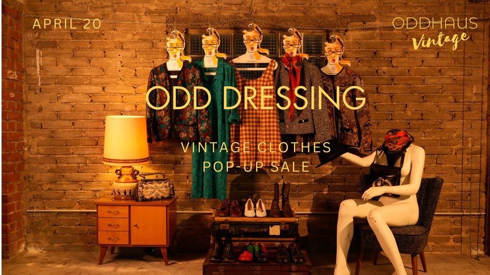 Odd Dressing - Vintage Clothes Pop Up Sale