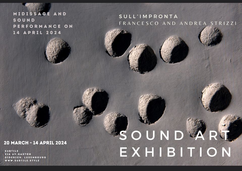 Sull'impronta : Sound Art Exhibition - Francesco and Andrea Strizzi