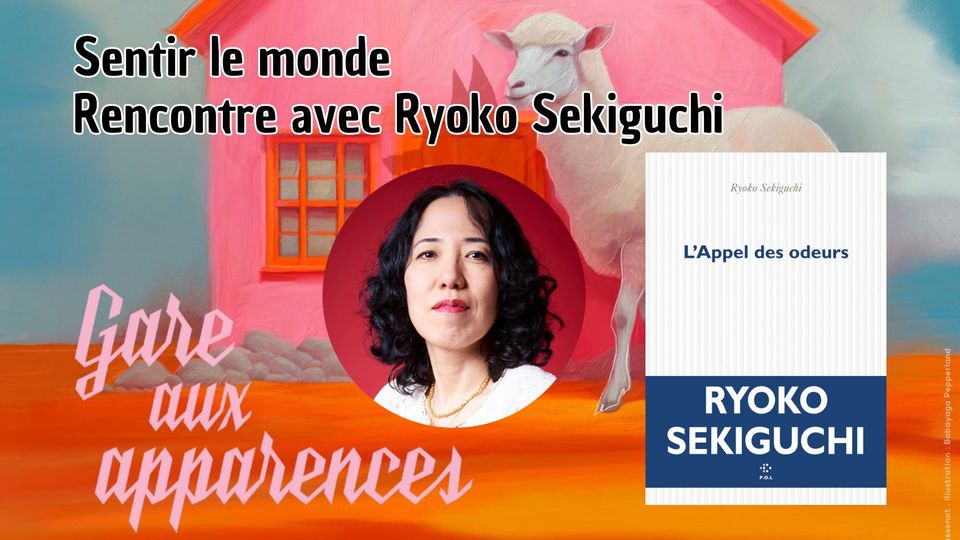 Sentir le monde : rencontre avec Ryoko Sekiguchi