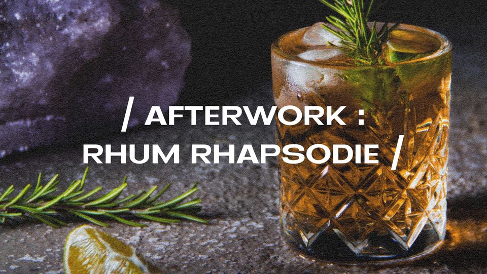 Afterwork : Rhum Rhapsodie