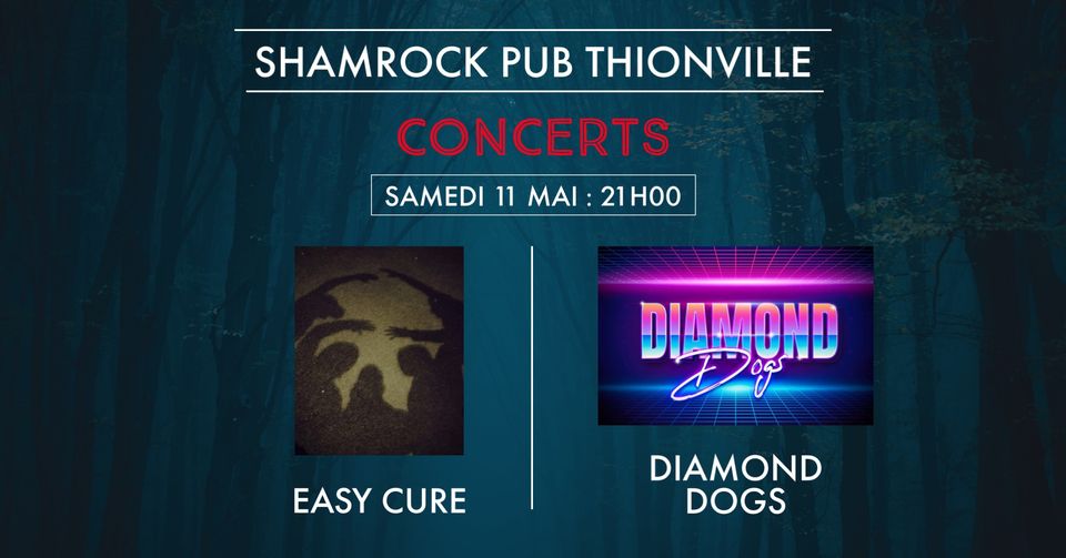 Concerts : Easy Cure + Diamond dogs
