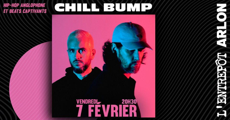 Chill Bump + premières parties - hip hop