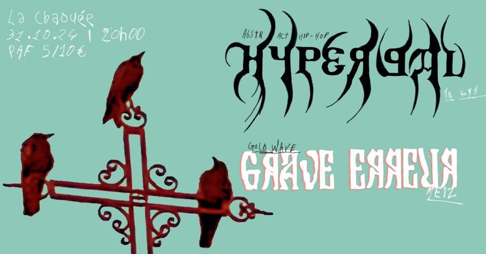 Hyper gal (experimental hip-hop) + grave error (gold wave)
