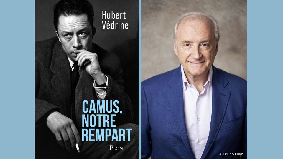 Hubert Védrine: Camus, our bulwark