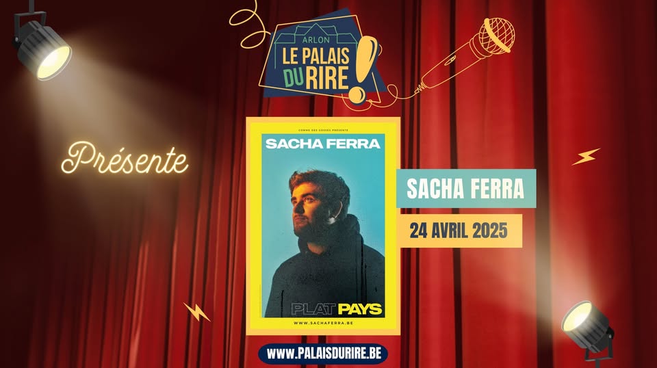 Sacha Ferra | Le Palais du Rire in Arlon