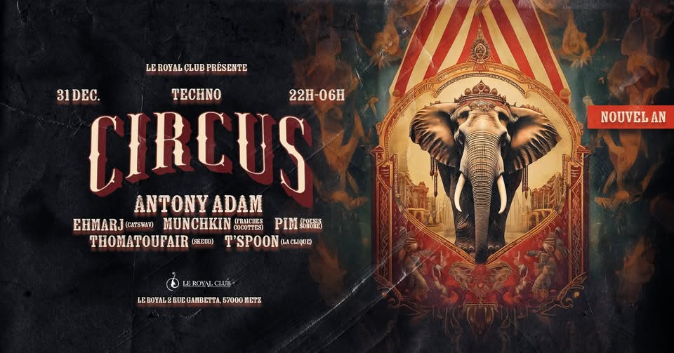 Circus Techno / Nouvel An Le Royal