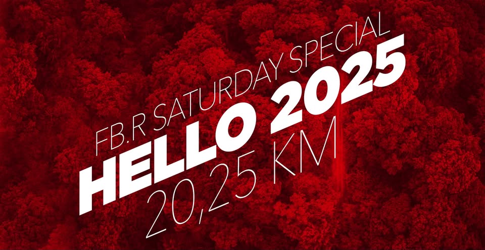 FB.R Saturday Special: HELLO 2025 / 20.25 km