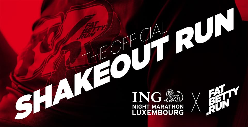 La course officielle SHAKEOUT RUN - ING Night Marathon Luxembourg x FatBettyRun