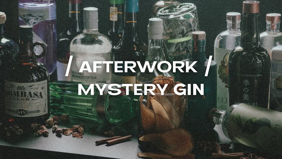 Afterwork: Mystery Gin (Um Plateau G.A.N.G.)