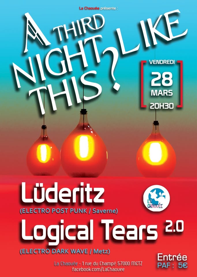 Lüderitz (Electro Post Punk – Saverne) + Logical Tears 2.0 (Electro Dark Wave – Metz)