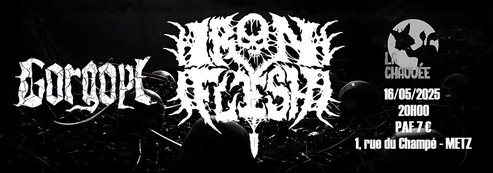 Iron Flesh x Gorgoyl – Death/Black Metal – La Chaouée (Metz)