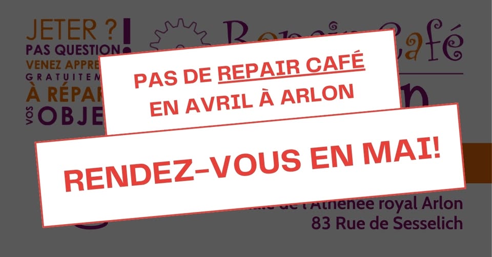 No Repair Café Arlon in April: see you in May!