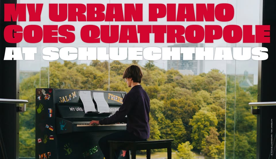 My Urban Piano se rend au QuattroPole au Schluechthaus
