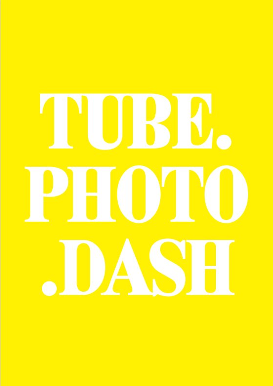 Vernissage : TUBE.PHOTO.DASH