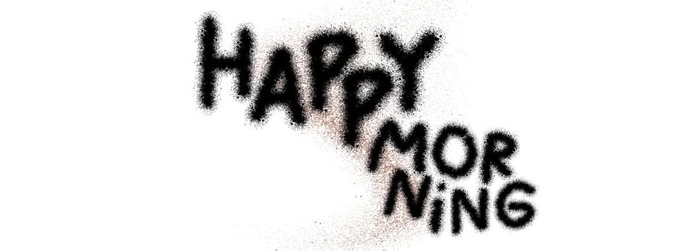 Happy Morning