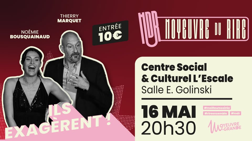 Soirée MDR | Ils exagèrent de Noémie Bousquainaud et Thierry Marquet