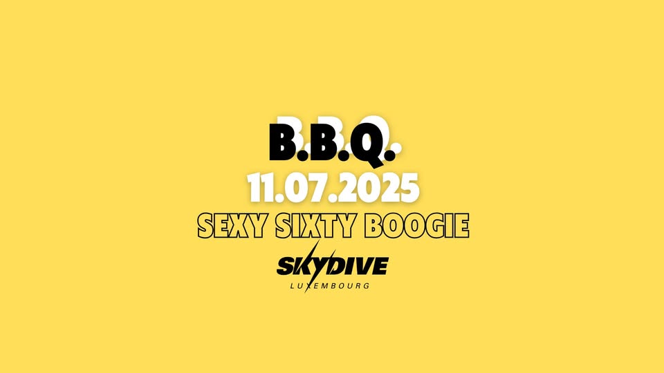BBQ LUXFLY - Pré-événement SEXY SIXTY BOOGIE par Skydive Luxembourg
