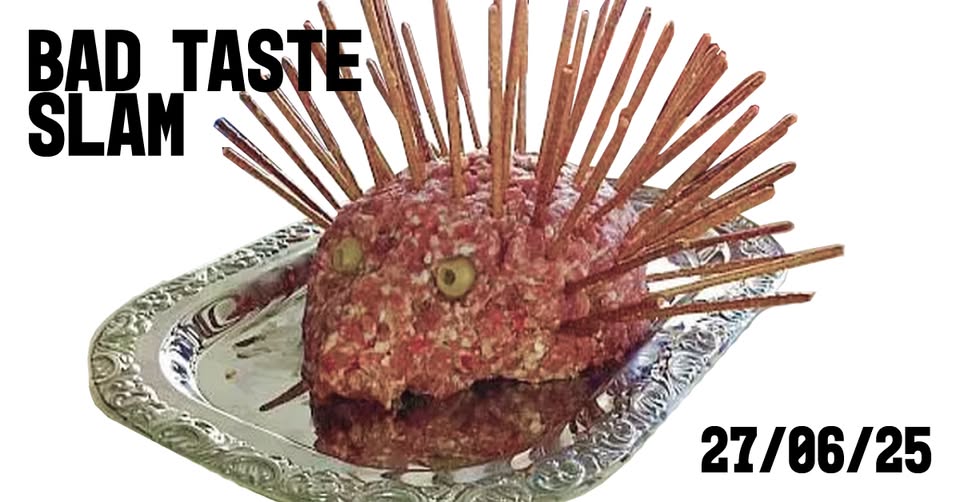 Bad Taste Slam ... …finally intentionally bad !