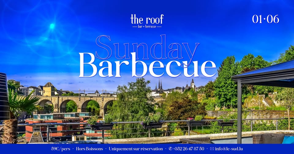 Sunday Barbecue - Édition Rooftop - Bar The Roof - Le Sud Luxembourg