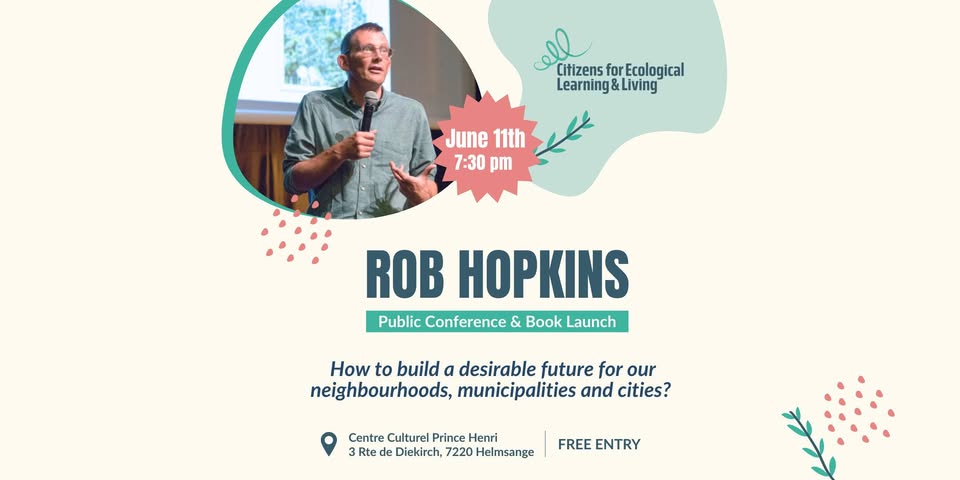 Rob Hopkins: How to build a desirable future - Conference & book launch!