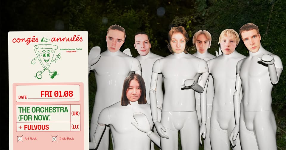 The Orchestra (For Now) + support : Fulvous - Congés Annulés