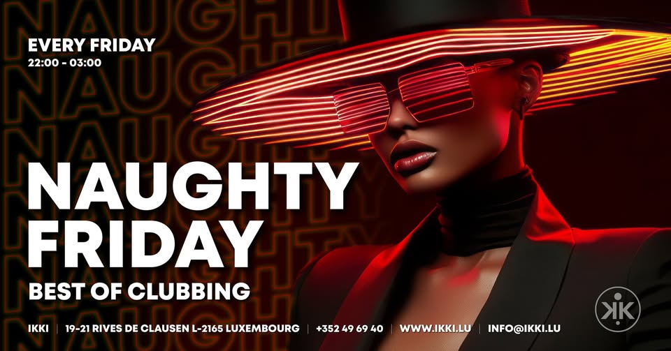 Naughty Friday - Every Friday - Ikki Luxembourg