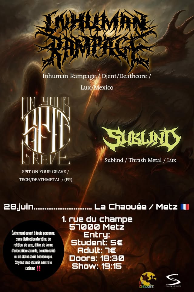 Inhuman Rampage (Deathcore-Lux/Mexique) + S.O.Y.G (Tech/Death Metal) + Sublind (Thrash Metal - Lux)