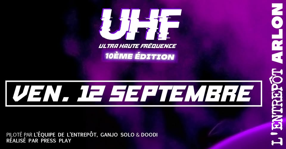 Ultra Haute Fréquence #10 at L'Entrepôt, Arlon